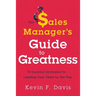 The Sales Manager's Guide to Greatness: Ten Essential Strategies for Leading Your Team to the Top