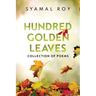Hundred Golden Leaves - Collection of Poems