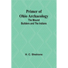 Primer of Ohio Archaeology: The Mound Builders and the Indians