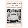 How I Learned French or Certain Events in the Life of Otto Pulaski