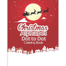 Christmas Alphabet Dot to Dot Coloring Book: Fun And Challenging Dot To Dot Activities For Children & Toddlers Ages3-6 6-8 (Educational Entertainment