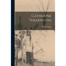 Catherine Tekakwitha