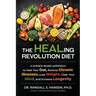 The HEALing Revolution Diet: A Science-based Approach to Heal Your Gut, Reverse Chronic Illnesses, Lose Weight, Clear Your Mind, and Increase Longevit