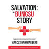 Salvation: The Bungsu Story: How Lean and Kanban Saved a Small Hospital in Indonesia. Twice. and Can Help You Reshape Work in Your Company.