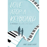 Love Atop a Keyboard: A Memoir of Late-Life Love