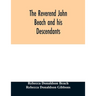 The Reverend John Beach and his descendants: together with historical and biographical sketches and the ancestry and descendants of John Sanford, of R