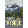 Swiftwater Rescue: a military CSAR romantic suspense story