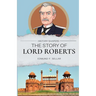 The Story of Lord Roberts