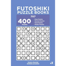 Futoshiki Puzzle Books - 400 Easy to Master Puzzles 7x7 (Volume 3)