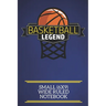 Basketball Legend Small (6x9) Wide Ruled Notebook: A fun note book, perfect for any sports fan who has everything else!