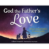 God the Father's Love: A Journey Through Scripture for Catholic Families