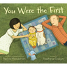 You Were the First