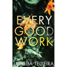 Every Good Work: A Contemporary Christian Mystery and Suspense Novel