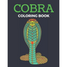 Cobra Coloring Book: Reptiles Coloring Book Cobra Snakes - For Adults & Teens Coloring Book Large Print