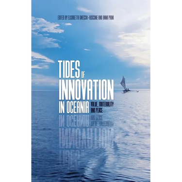 Tides of Innovation in Oceania: Value, materiality and place