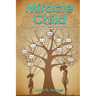 Miracle Child: "There Is No Such Thing As A Lost Cause, Only A Work In Progress"