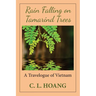 Rain Falling on Tamarind Trees: A Travelogue of Vietnam