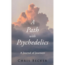 A Path with Psychedelics