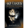 40 Days To Divine Wisdom: The Mind of God Contained