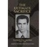 The Ultimate Sacrifice: The Biography of Aziz'u'llah Ashjari 1930 - 1985
