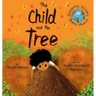 The Child And the Tree: A Tale for Better Times
