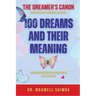 100 Dreams and Their Meaning: The Believer's Guide to Interpreting Divine Dreams