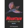Mountain: A Cautionary Tale Book Two
