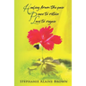 Healing from the pain Peace to retain Love to regain