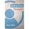 Unfriending Dystopia