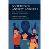 Societies of Anxiety and Fear: Post-Pandemic and Wartime Reflections