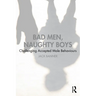 Bad Men, Naughty Boys: Challenging Accepted Male Behaviours