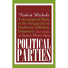 Political Parties: A Sociological Study of the Oligarchical Tendencies of Modern Democracy