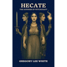Hecate - The Goddess of Witchcraft