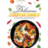 Delicious European Summer: A Collection of Delicious Recipes