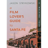 A Film Lover's Guide to Santa Fe: A Walking Tour