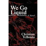 We Go Liquid