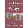 Like Doves of the Valleys