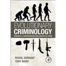 Evolutionary Criminology: Towards a Comprehensive Explanation of Crime