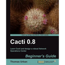 Cacti 0.8 Beginner's Guide