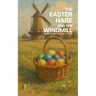 The Easter Hare and the Windmill: Bilingual Dutch-English Children's Stories for Easter