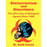 Bioterrorism and Biocrimes: The Illicit Use of Biological Agents Since 1900