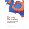 The Lean Marketplace: a Practical Guide to Building a Successful Online Marketplace Business