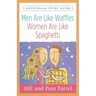 Men Are Like Waffles--Women Are Like Spaghetti Devotional Study Guide