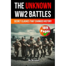 The Unknown World War 2 Battles Book: Secret Clashes That Changed History (Skriuwer.com Edition)