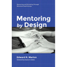 Mentoring by Design: Mentoring and Discipling Through Missional Small Groups
