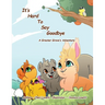 It's Hard to Say Goodbye
