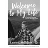 Welcome to My Life: A Personal Parenting Journey Through Autism