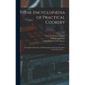 The Encyclopædia of Practical Cookery: a Complete Dictionary of All Pertaining to the Art of Cookery and Table Service ...; v.1