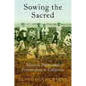Sowing the Sacred: Mexican Pentecostal Farmworkers in California