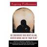 Arguing Euthanasia: The Controversy Over Mercy Killing, Assisted Suicide, and the "Right to Die"